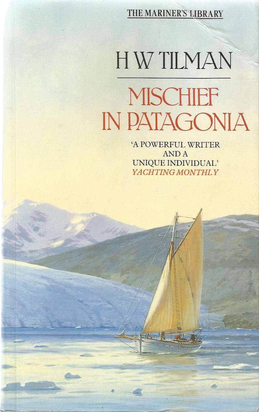 H.W.Tilman Mischief in Patagonia