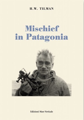 H.W.Tilman Mischief in Patagonia